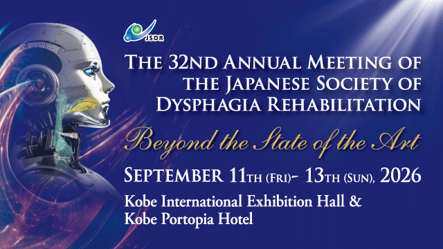 The 32nd Annual Meeting of the Japanese Society of Dysphagia Rehabilitation